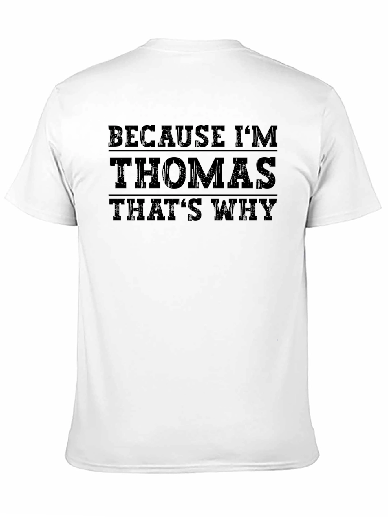 Because Im Thomas Thats Why Funny T-Shirt