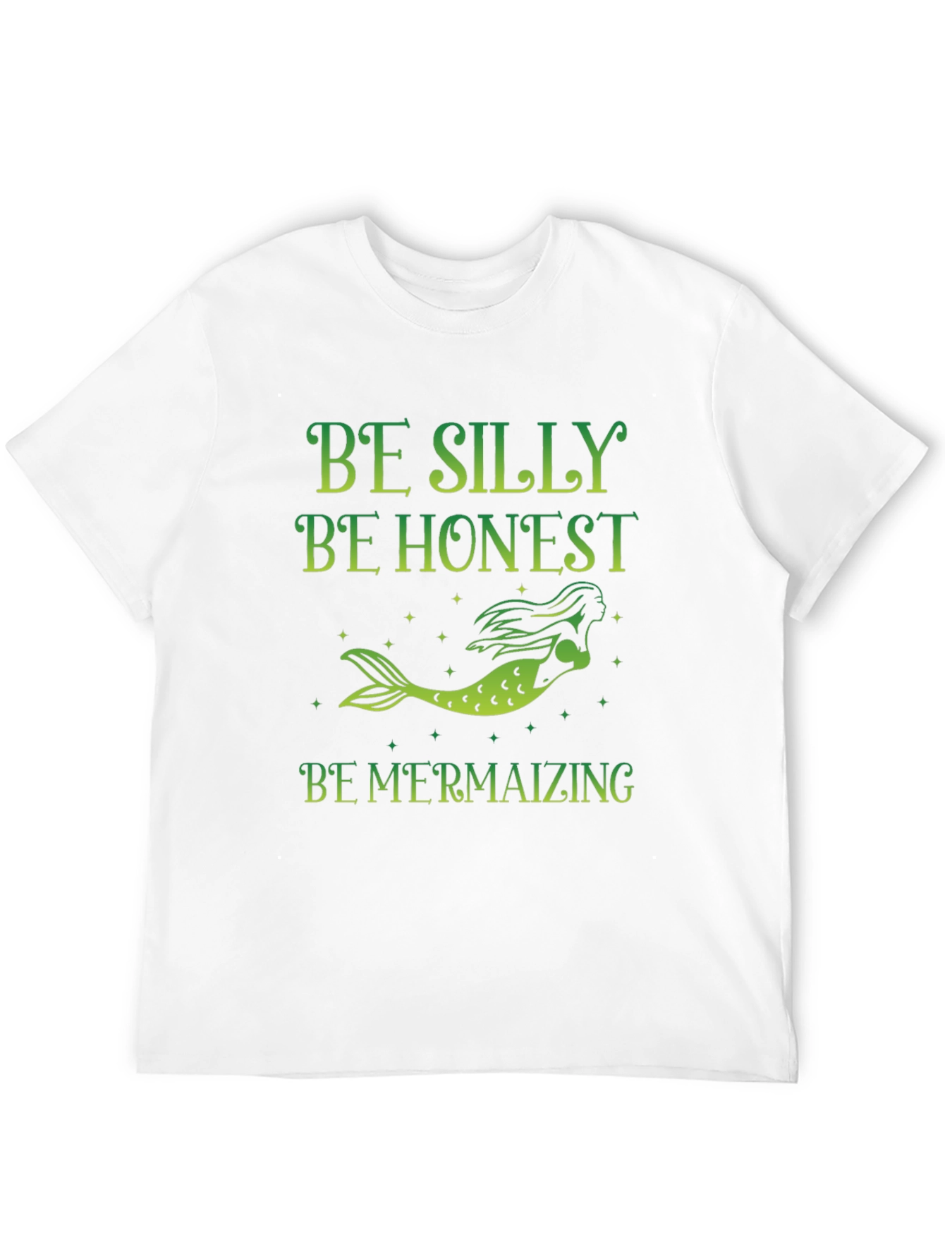 Be Silly Honest Mermaizing T-Shirt