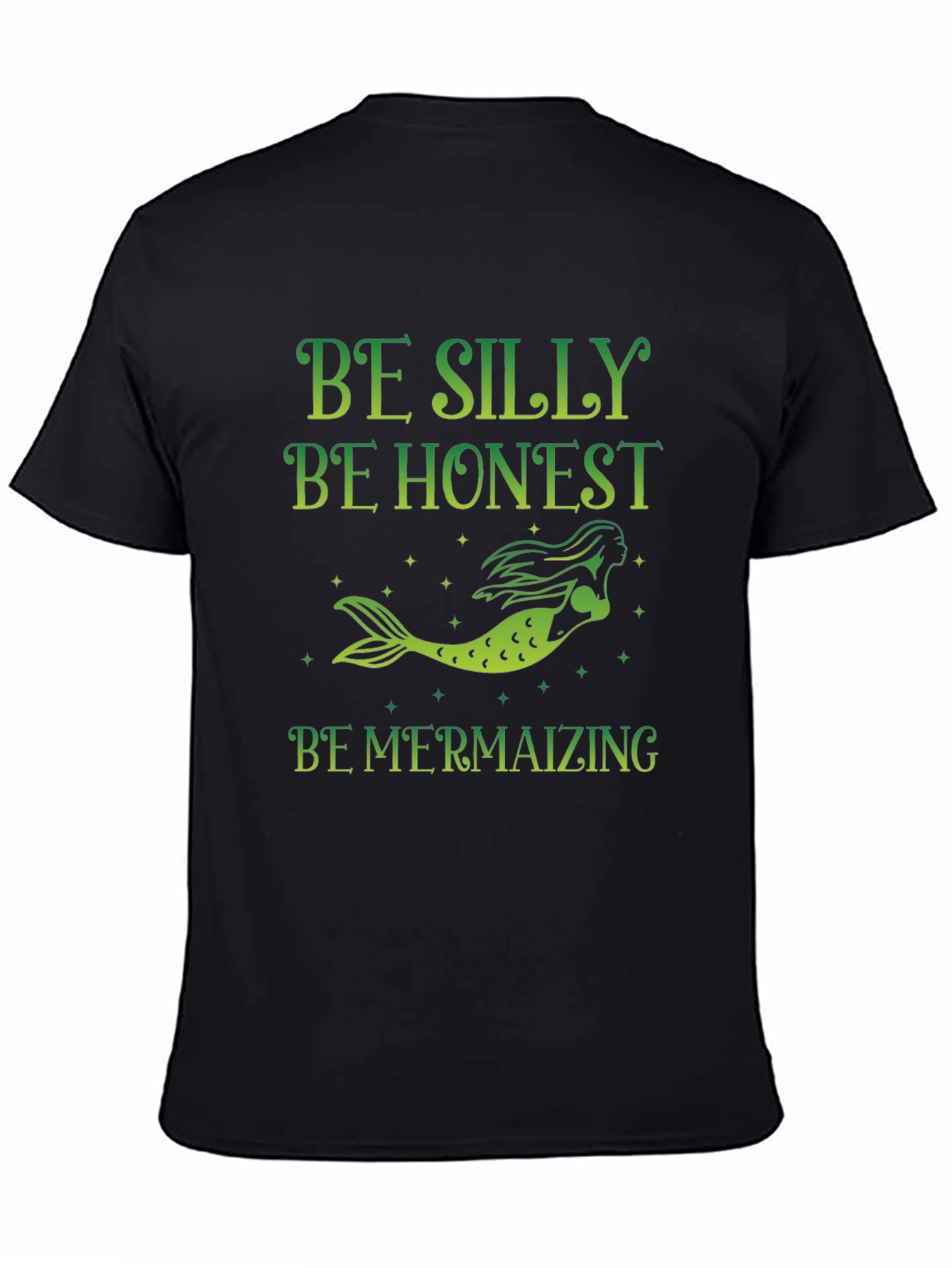 Be Silly Honest Mermaizing T-Shirt
