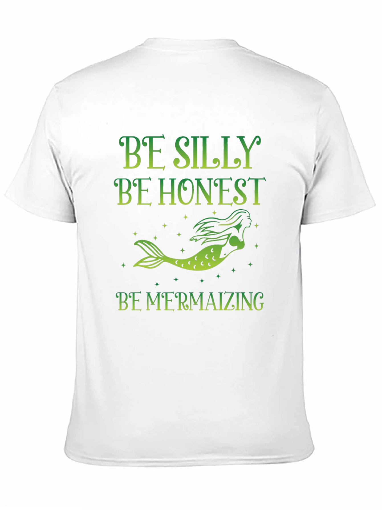 Be Silly Honest Mermaizing T-Shirt