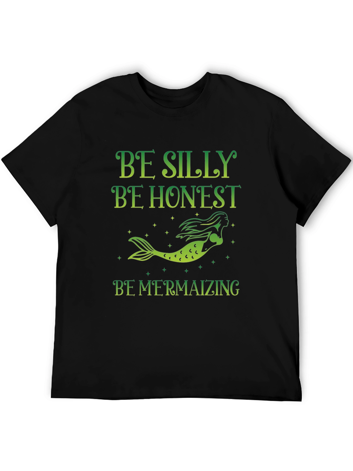 Be Silly Honest Mermaizing T-Shirt
