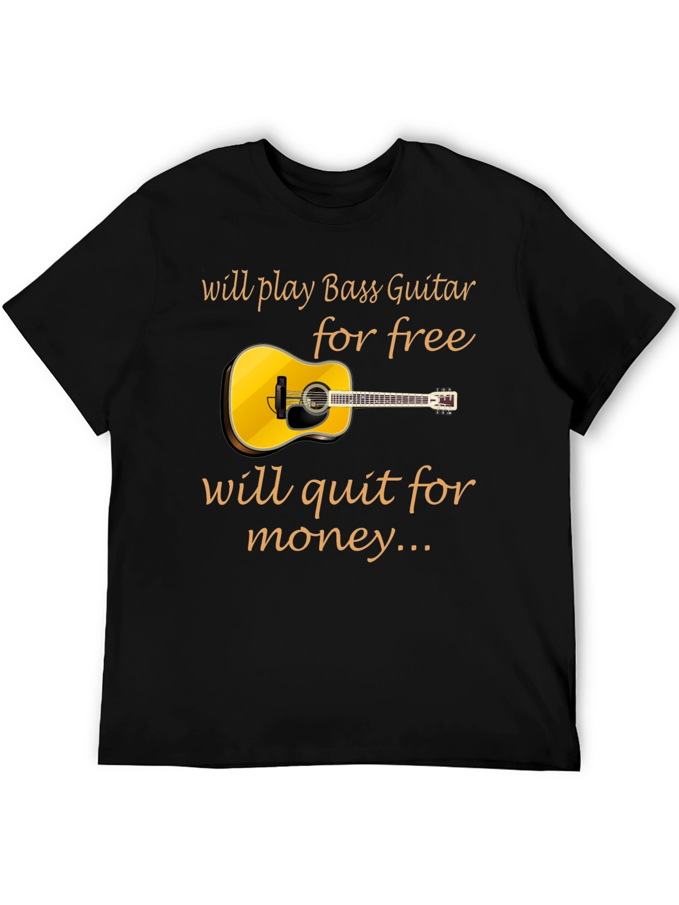 Bass Guitar Player T-Shirt: Will Play for Free