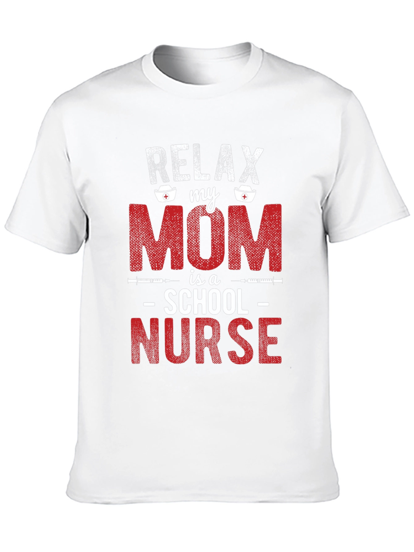 Relax My Mom is a School Nurse Graphic Tee