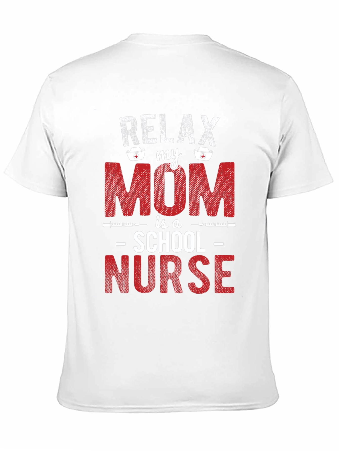 Relax My Mom is a School Nurse Graphic Tee