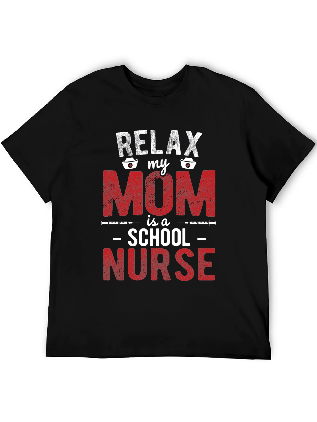 Relax My Mom is a School Nurse Graphic Tee