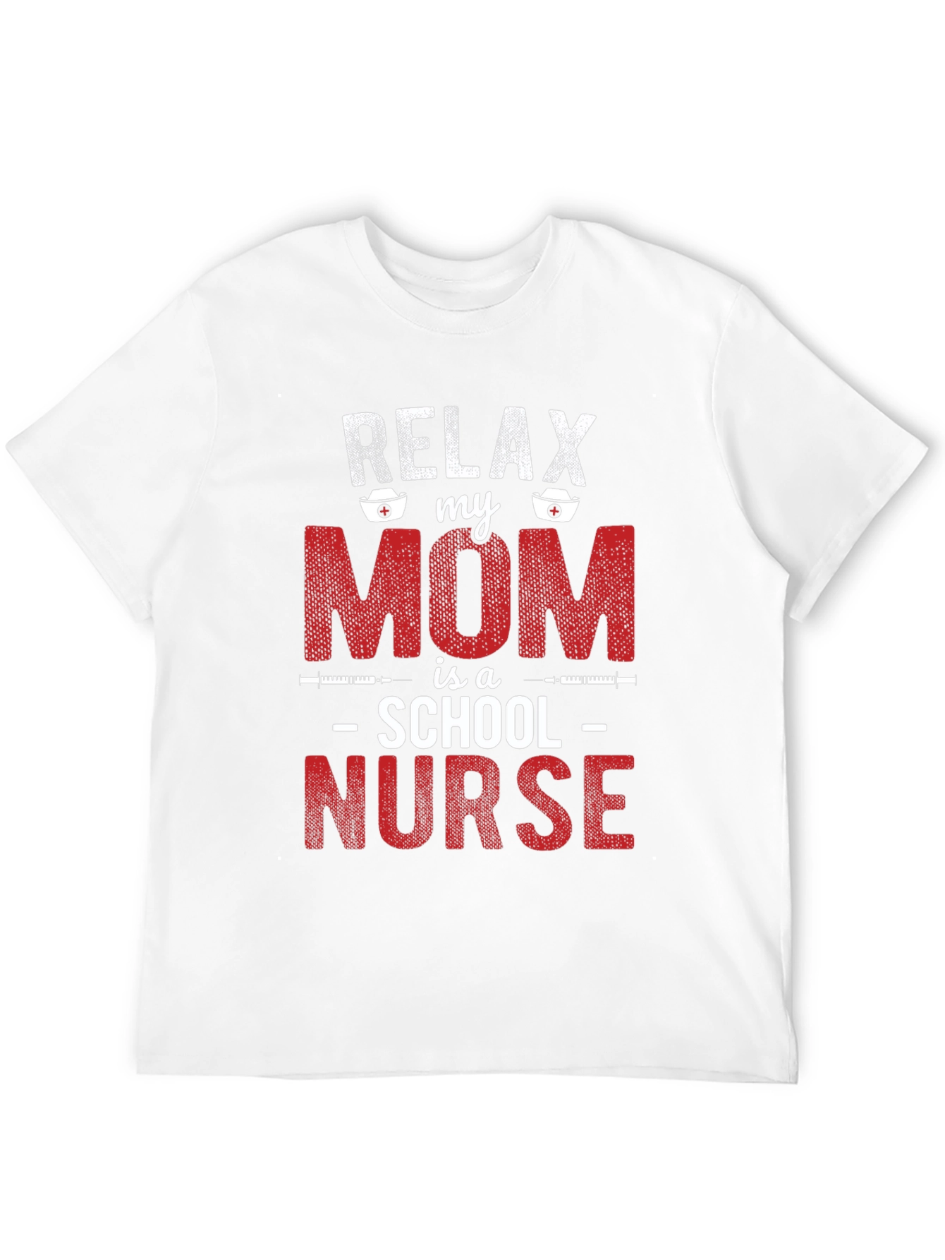Relax My Mom is a School Nurse Graphic Tee