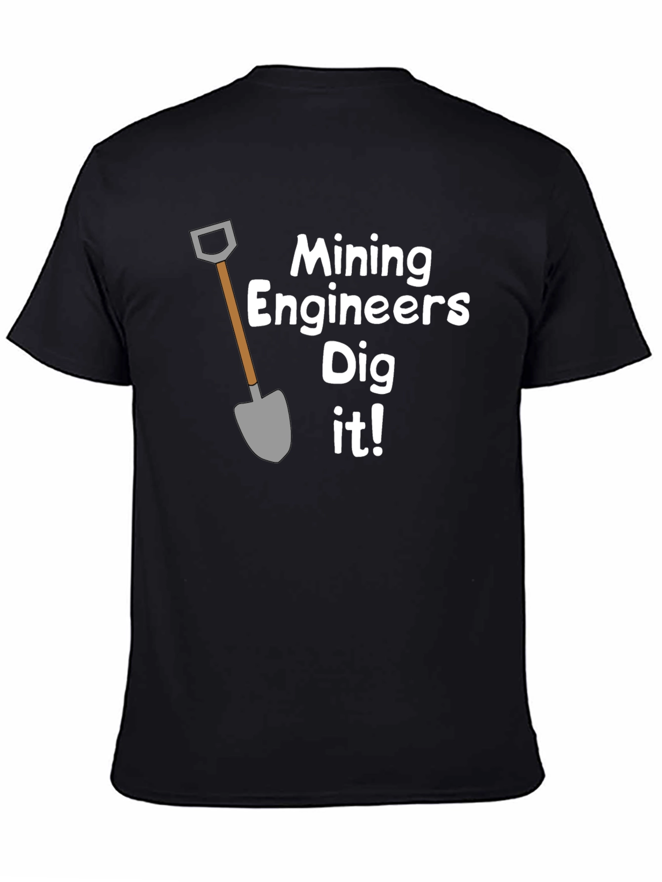 Mining Engineers Dig It! Graphic T-Shirt