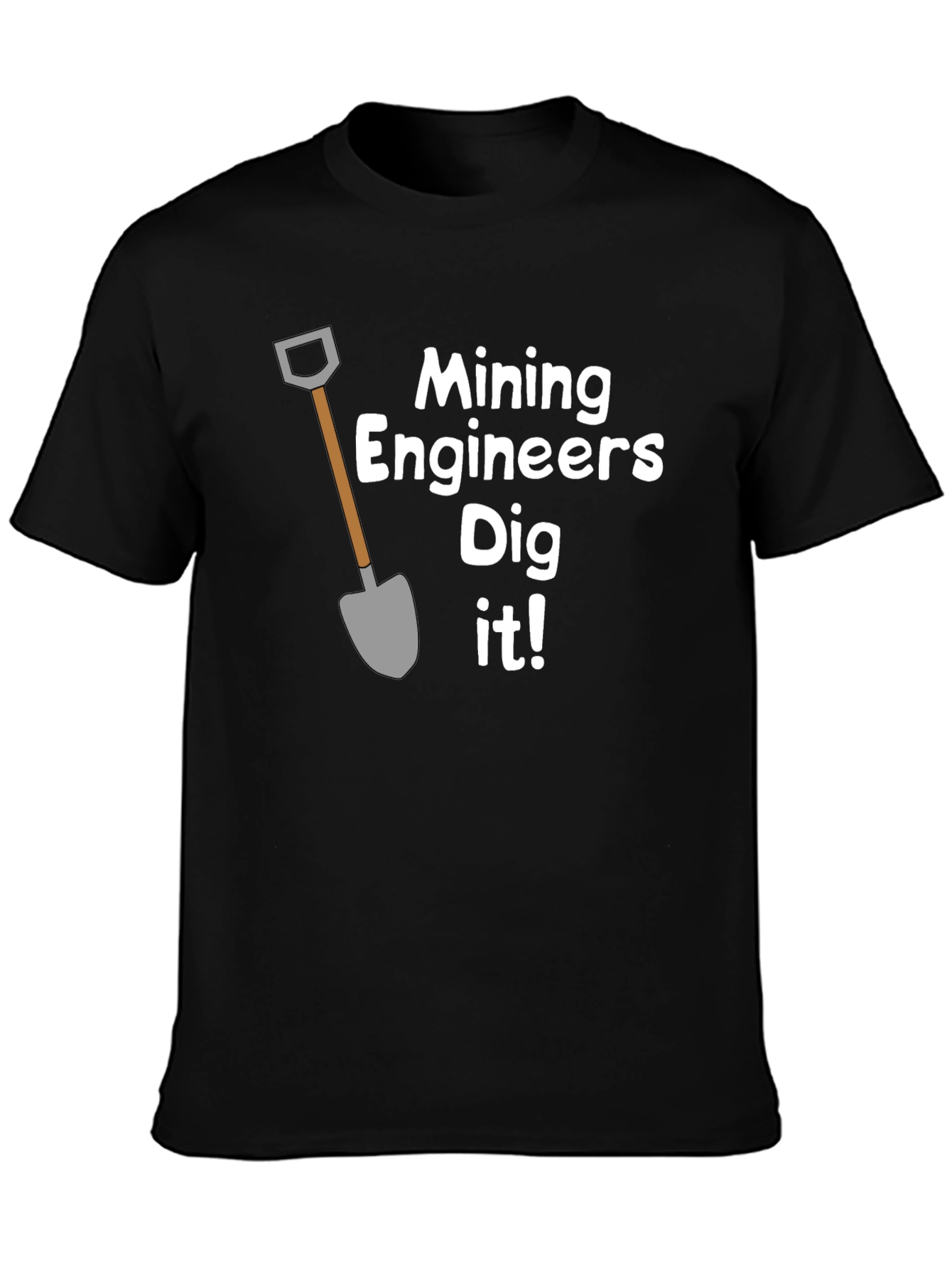 Mining Engineers Dig It! Graphic T-Shirt