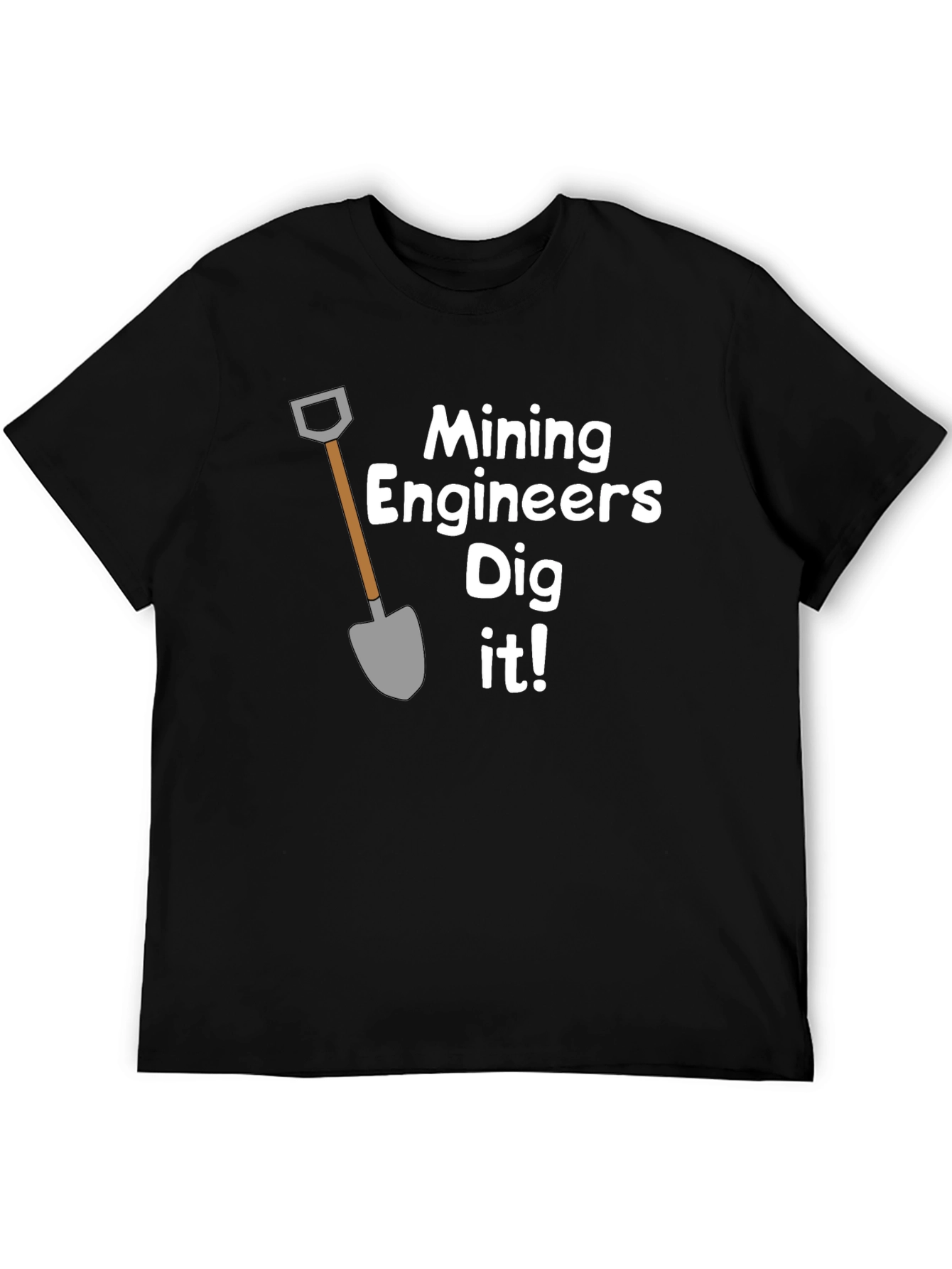 Mining Engineers Dig It! Graphic T-Shirt