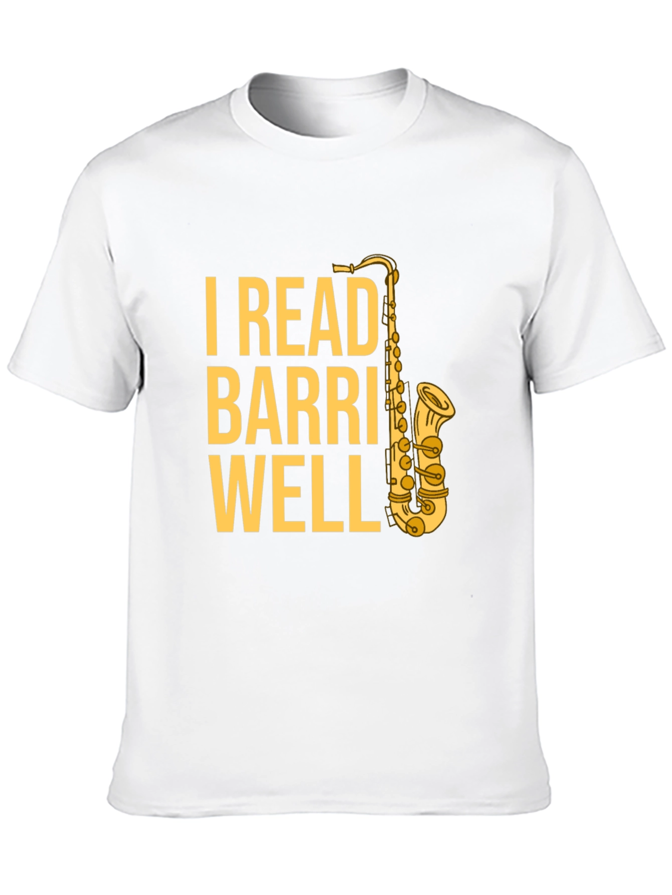 I Read Barri Well Saxophone T-Shirt - Musician Apparel