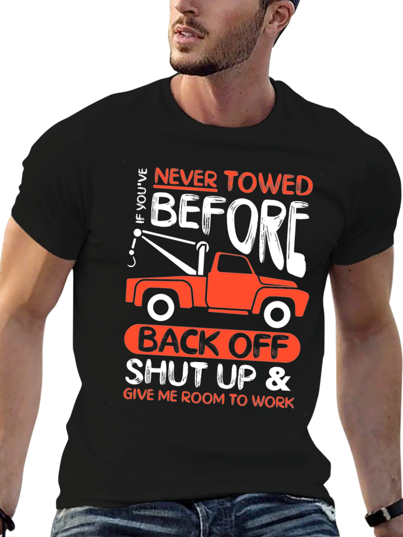 Never Towed Before Tow Truck T-Shirt