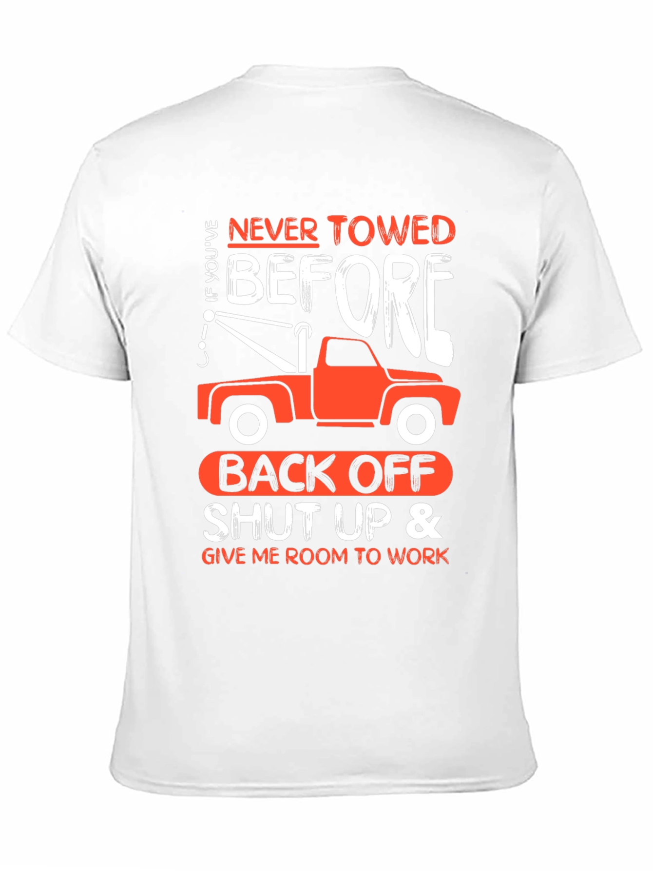 Never Towed Before Tow Truck T-Shirt