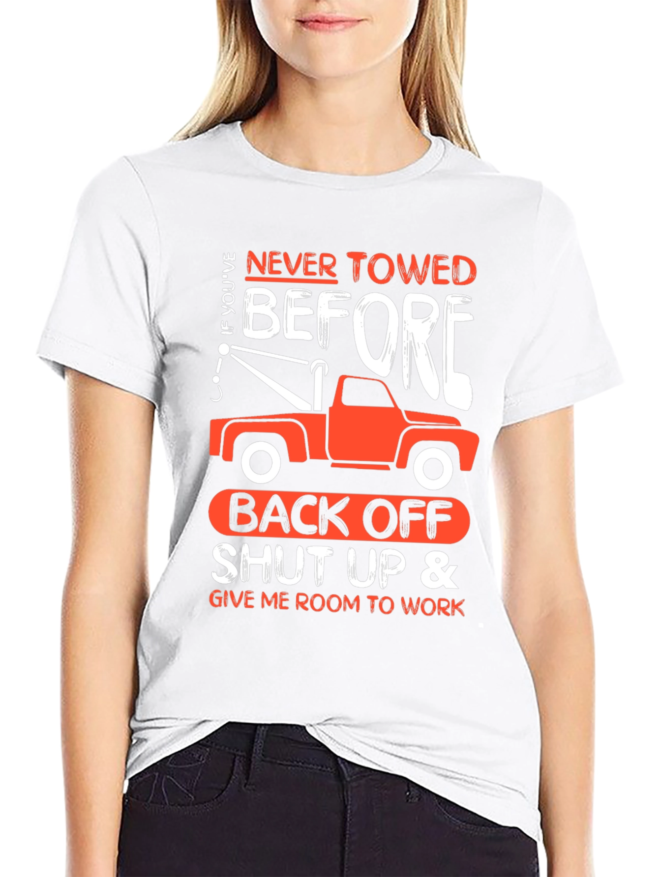 Never Towed Before Tow Truck T-Shirt