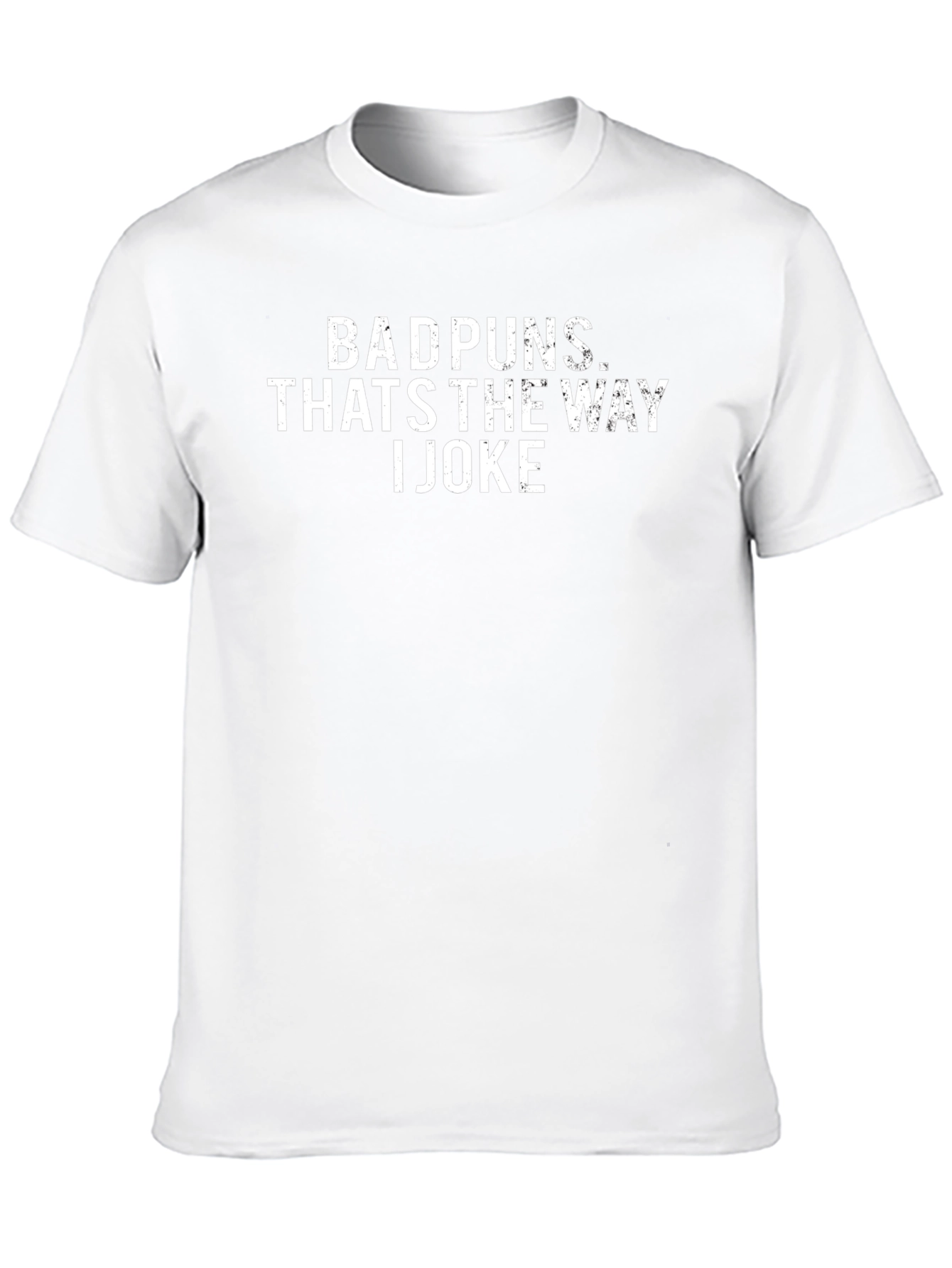 Bad Puns Thats the Way I Joke Graphic T-Shirt
