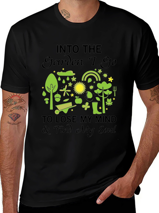 Into The Garden I Go T-Shirt - Gardening Soul Shirt