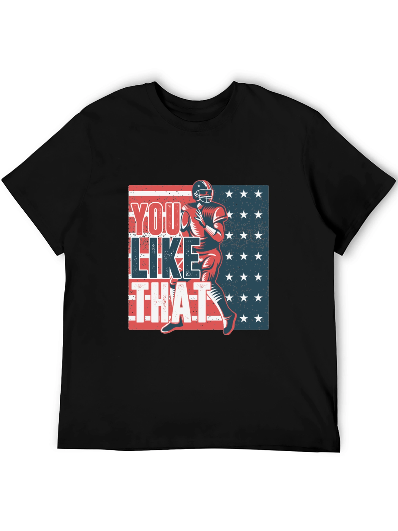 You Like That Football T-Shirt