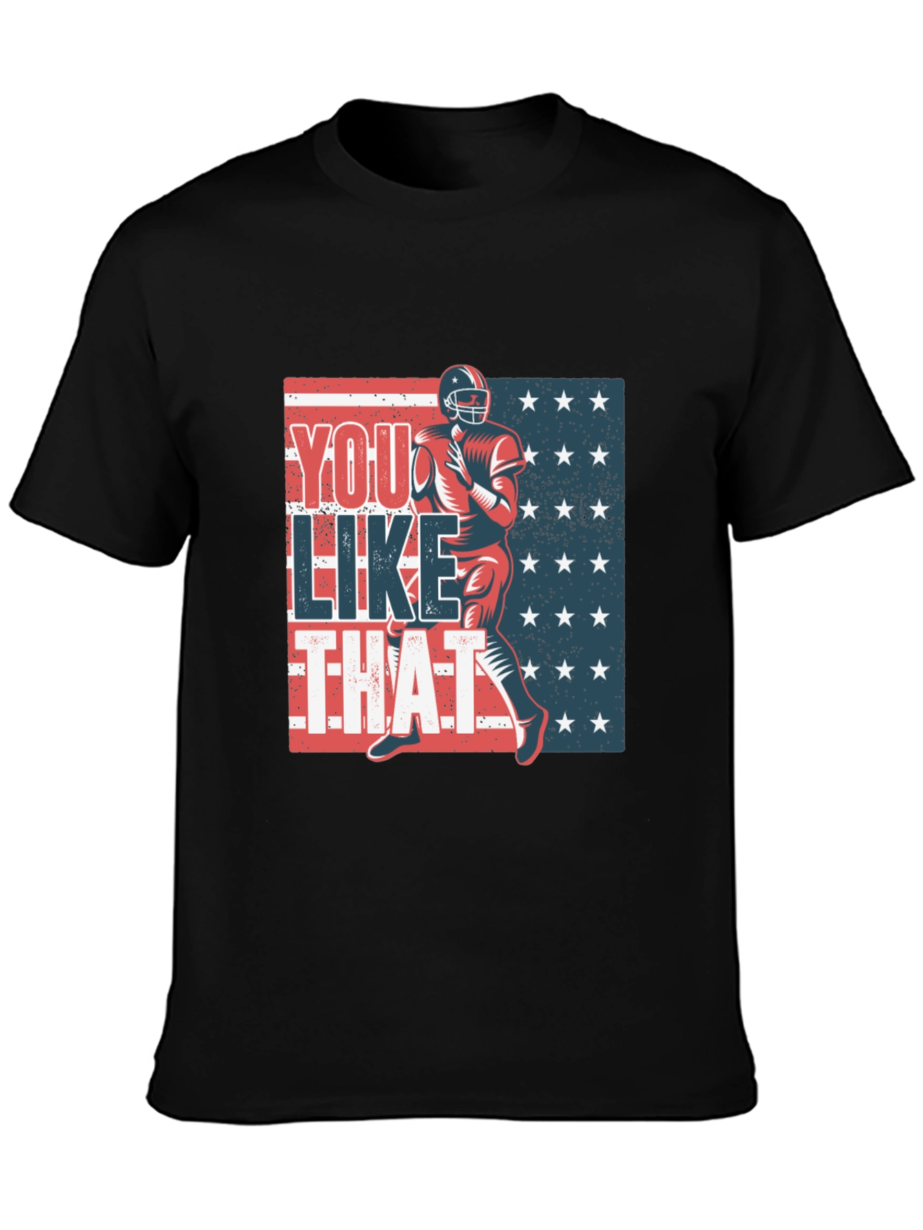 You Like That Football T-Shirt