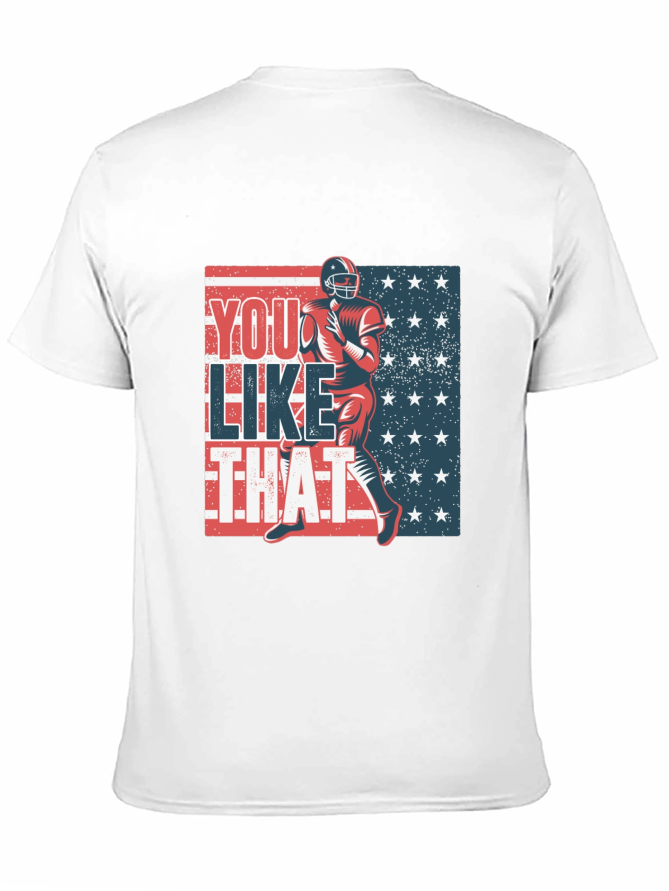 You Like That Football T-Shirt