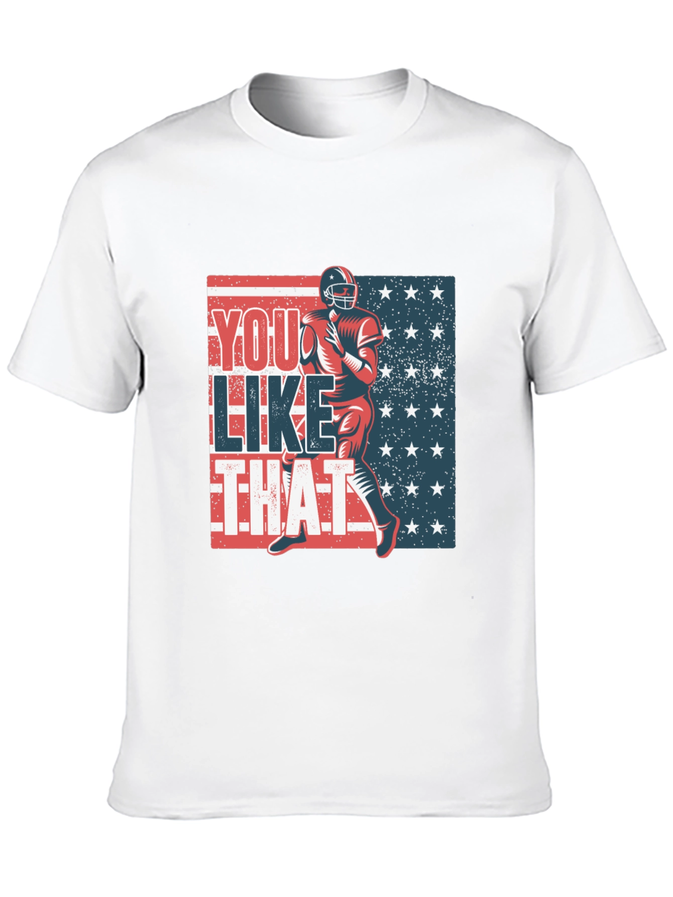 You Like That Football T-Shirt