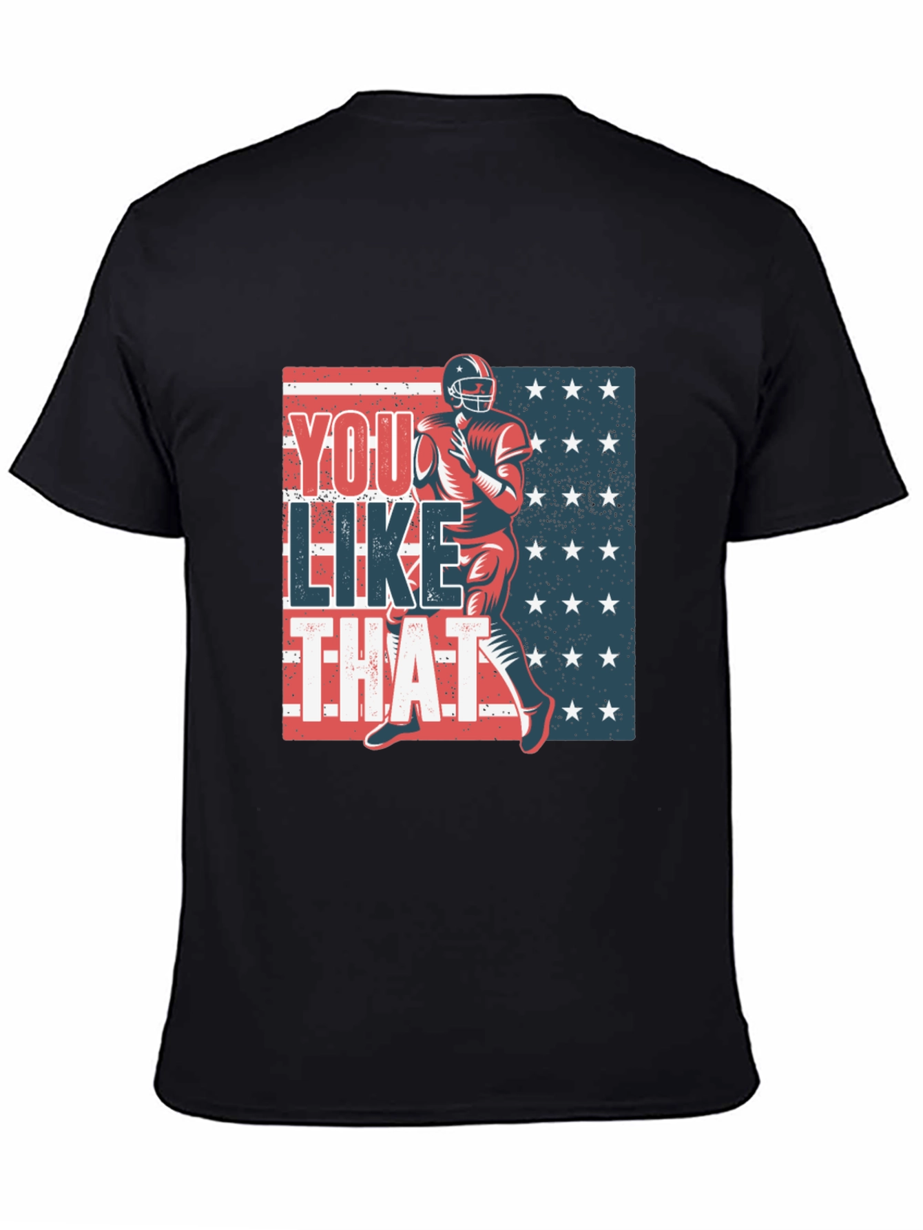 You Like That Football T-Shirt