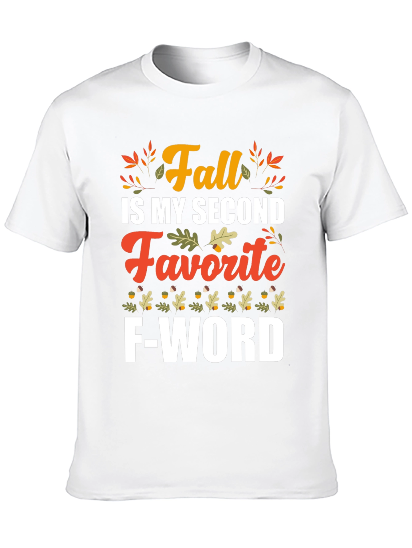 Fall My Second Favorite F-Word T-Shirt