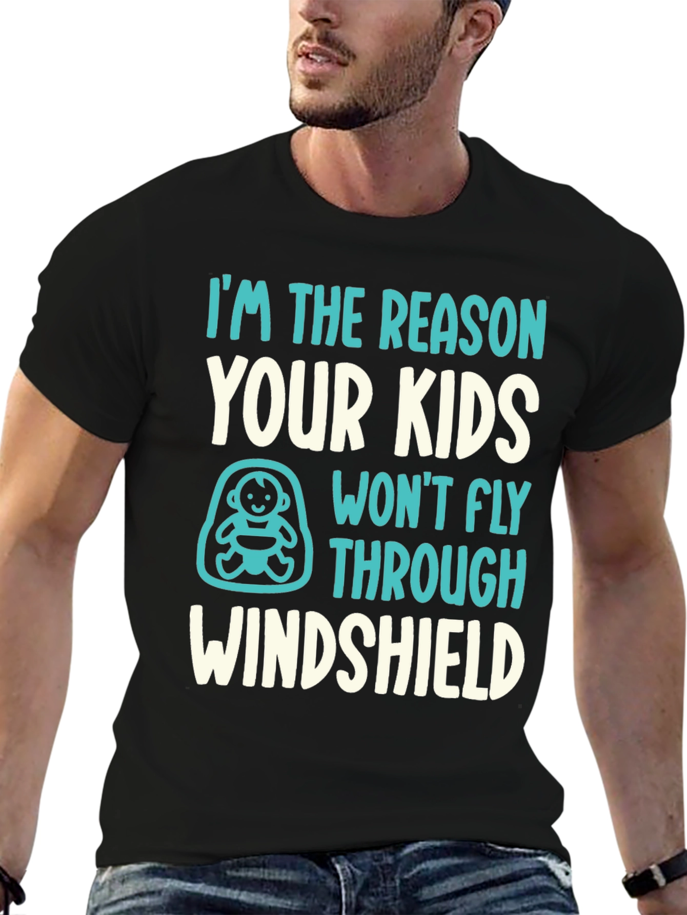 Reason Kids Wont Fly Through Windshield Funny T-Shirt