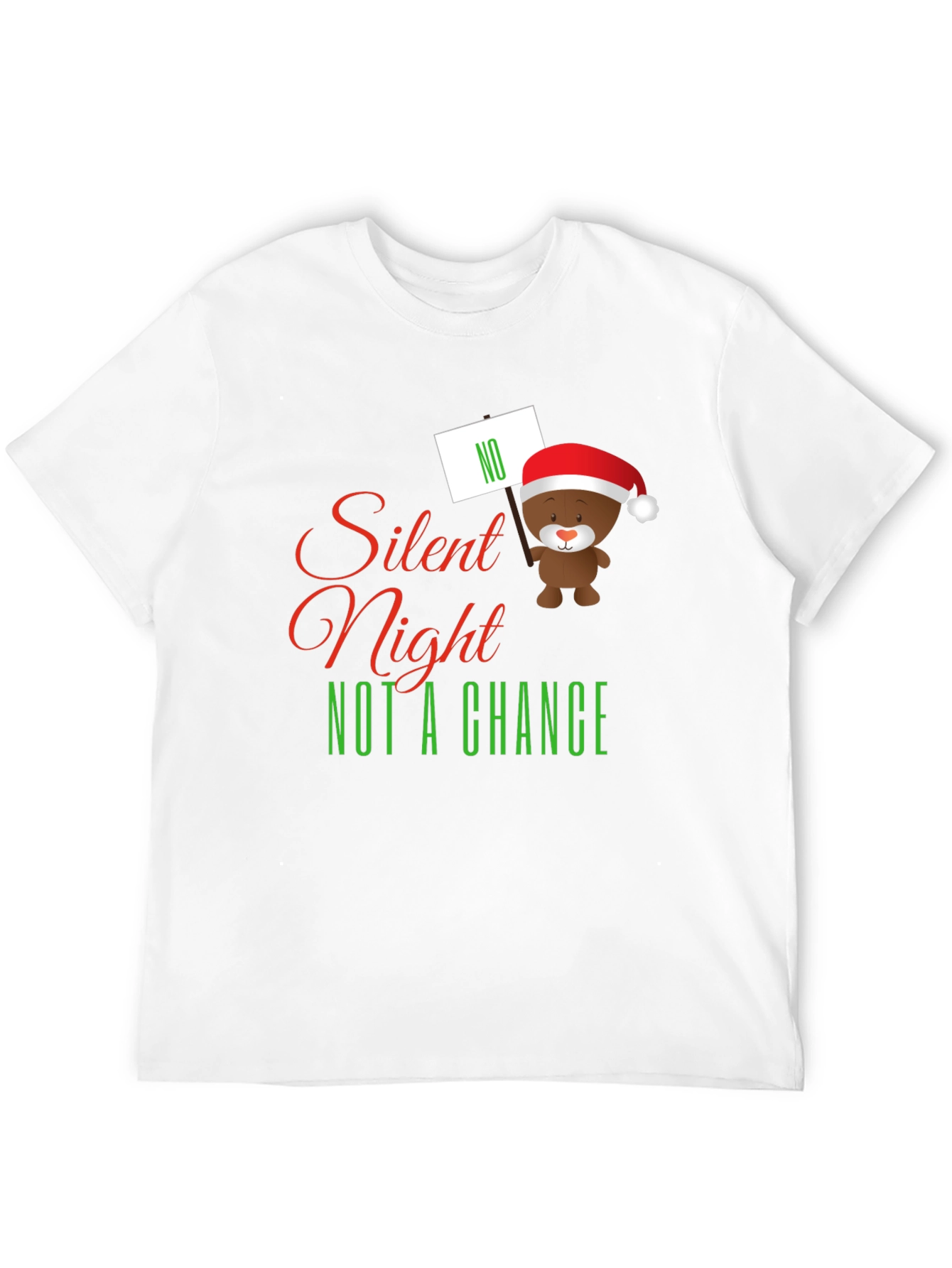 Silent Night NOT A CHANCE Funny Christmas Graphic Tee
