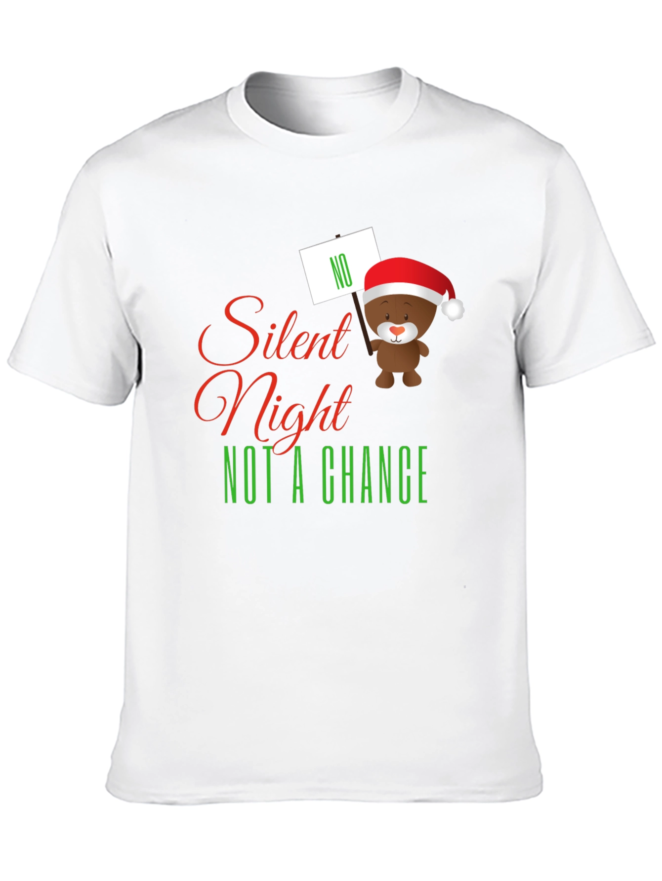 Silent Night NOT A CHANCE Funny Christmas Graphic Tee