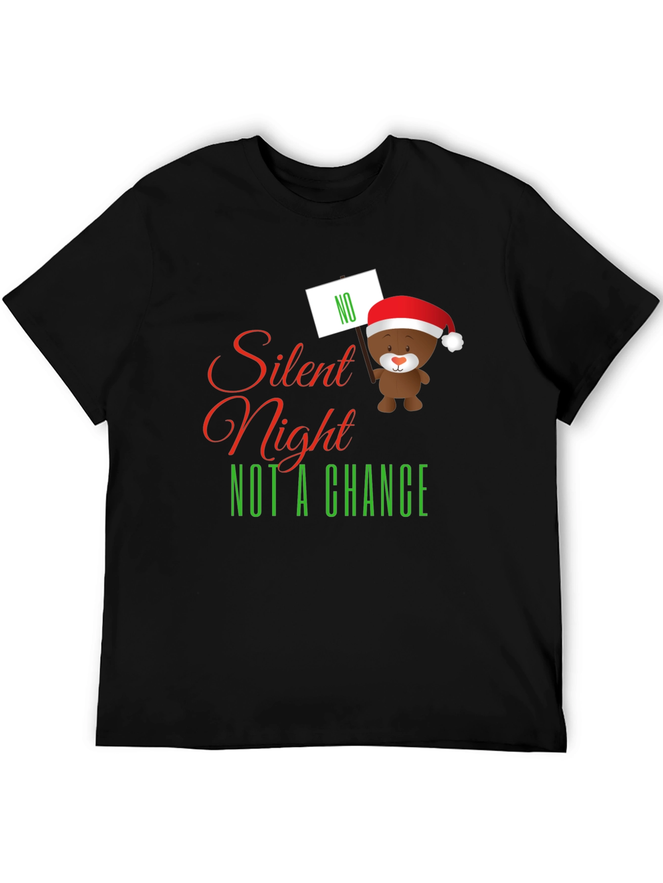 Silent Night NOT A CHANCE Funny Christmas Graphic Tee