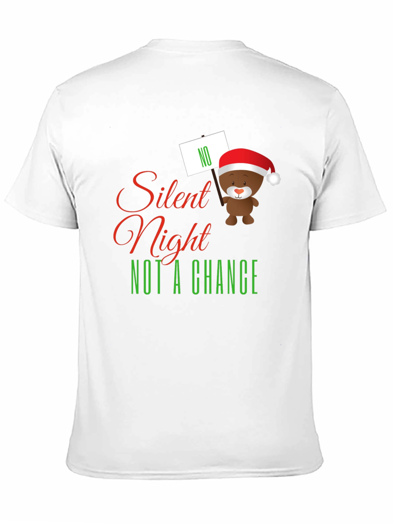 Silent Night NOT A CHANCE Funny Christmas Graphic Tee