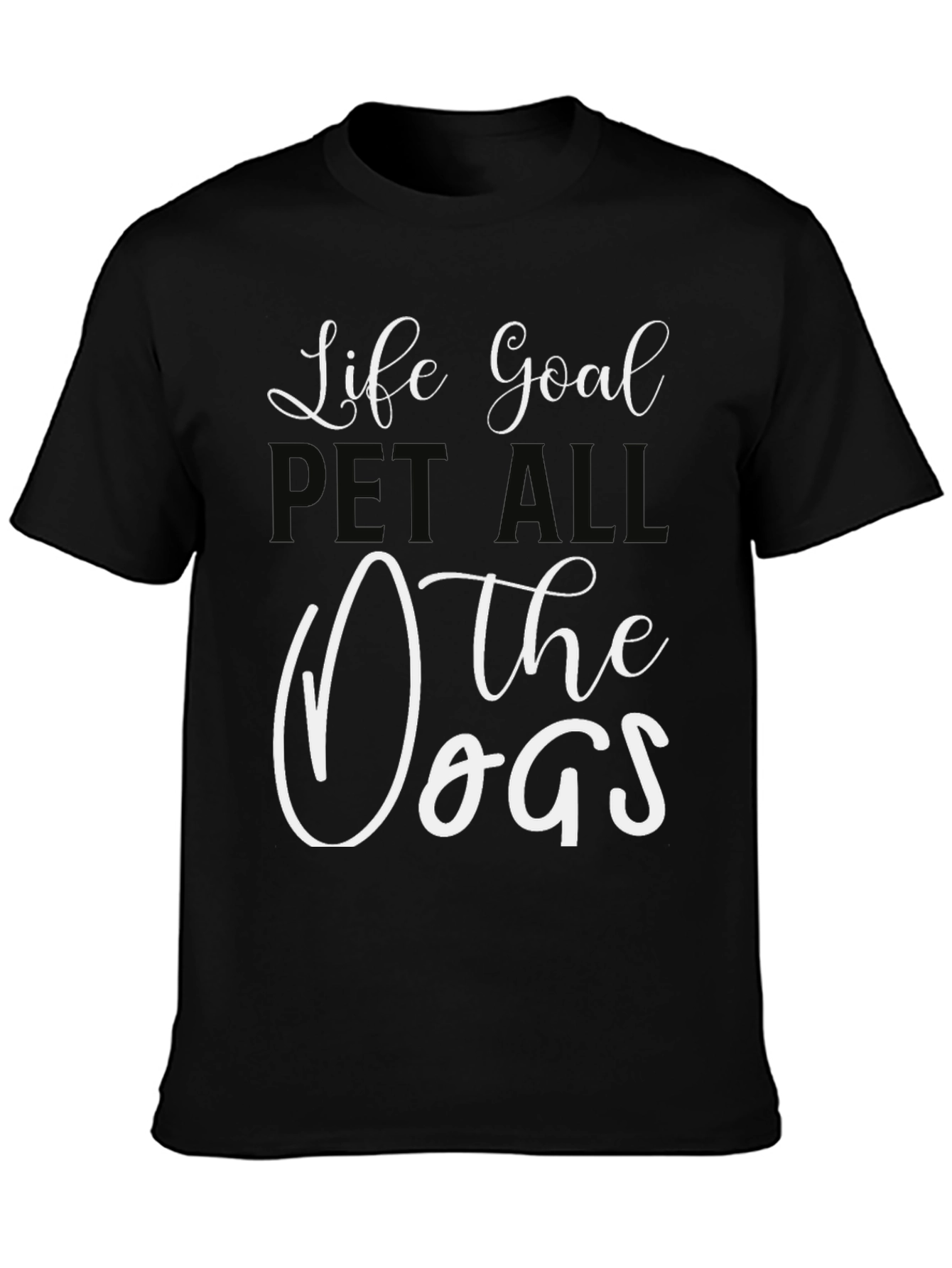 Life Goal: Pet All the Dogs Black T-Shirt