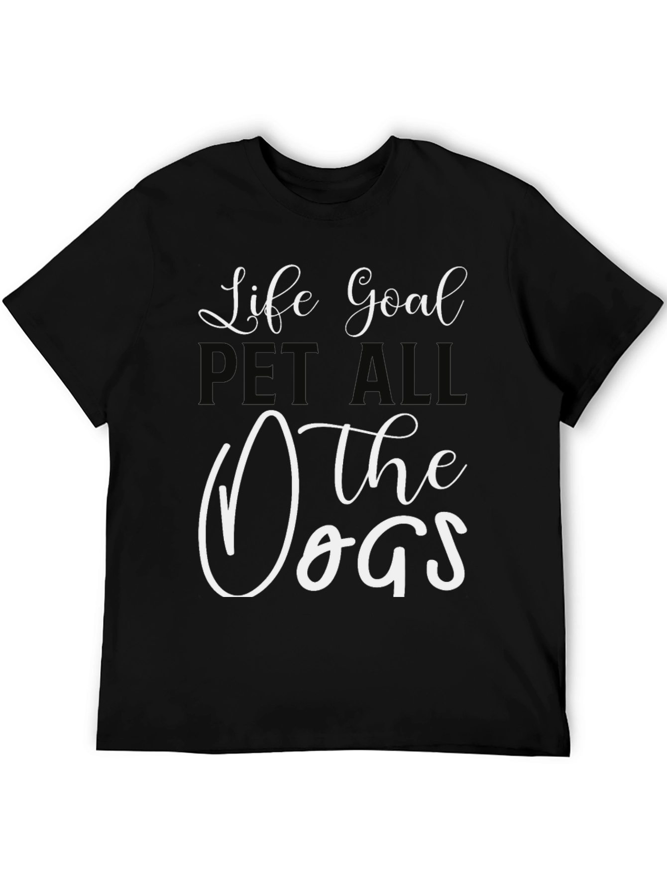 Life Goal: Pet All the Dogs Black T-Shirt