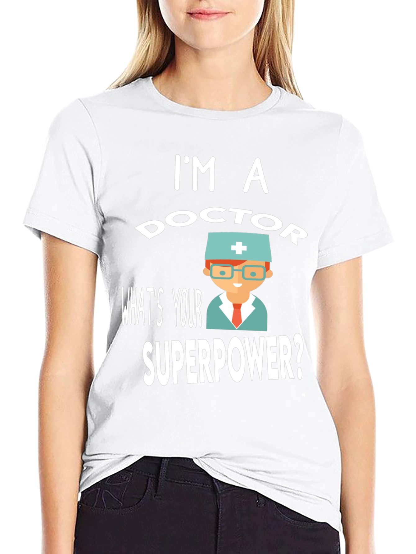 Im a Doctor Superpower T-Shirt