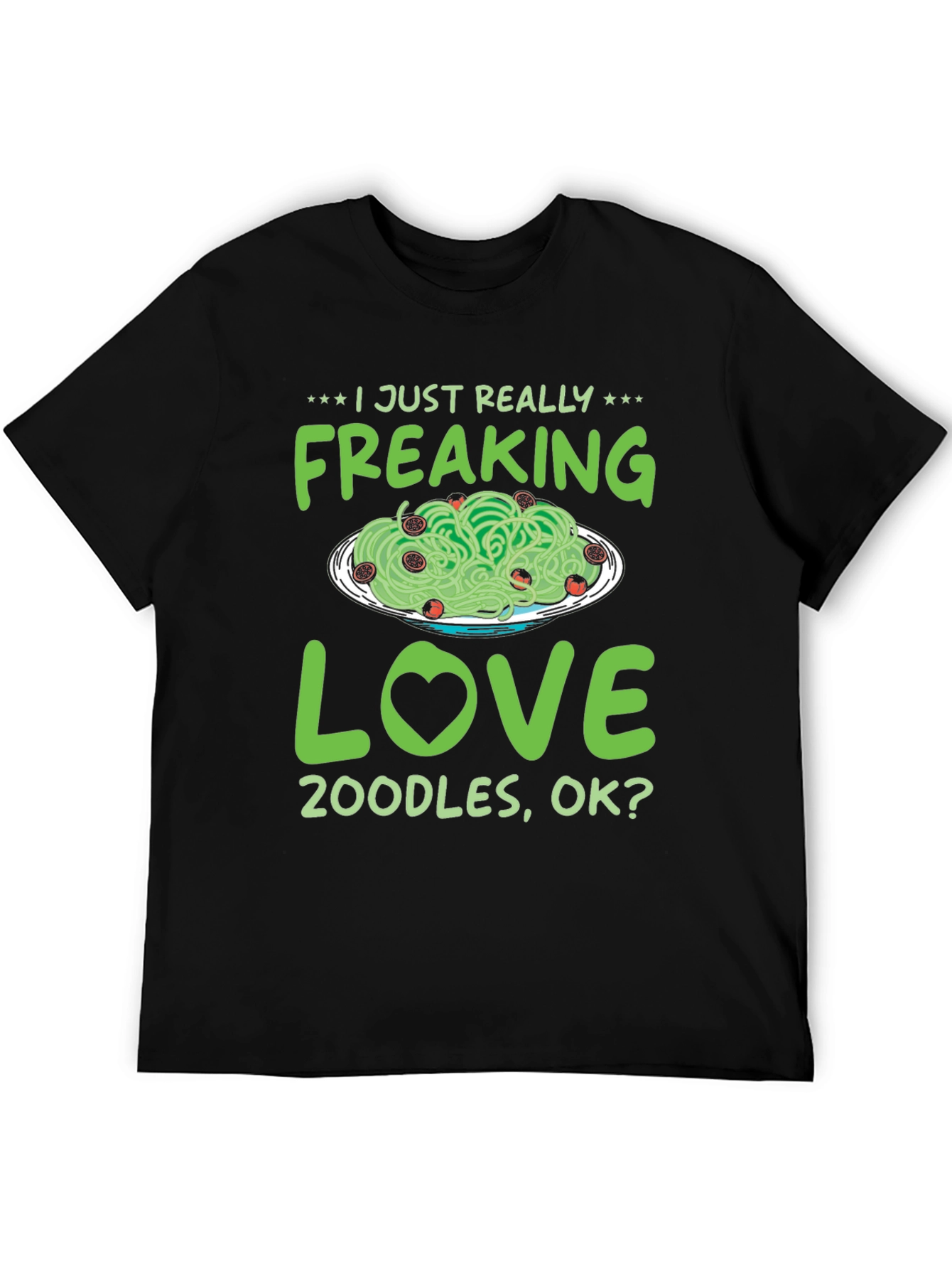 Zoodles Lover T-Shirt: Freaking Love Zoodles!