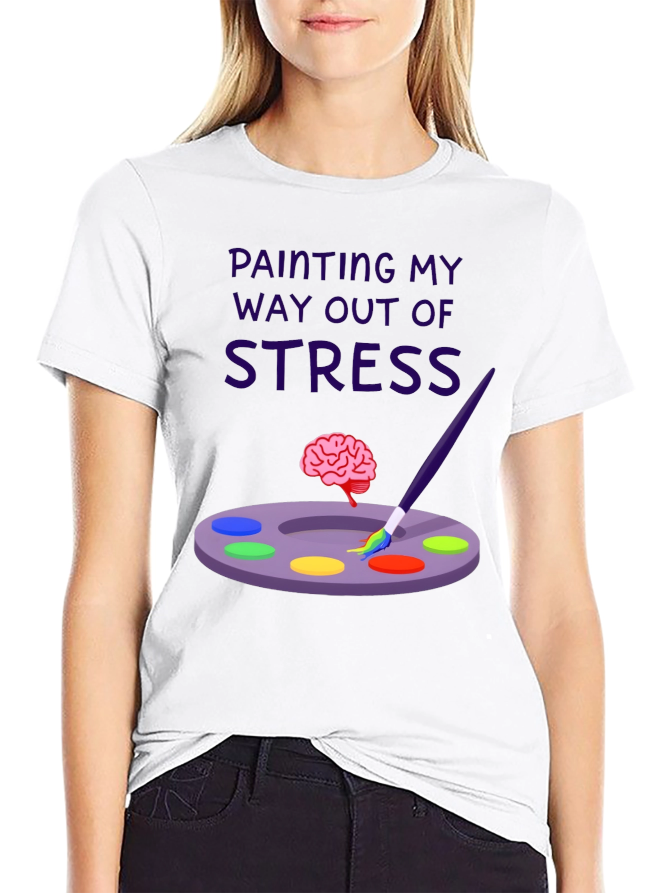 Painting My Way Out of Stress T-Shirt