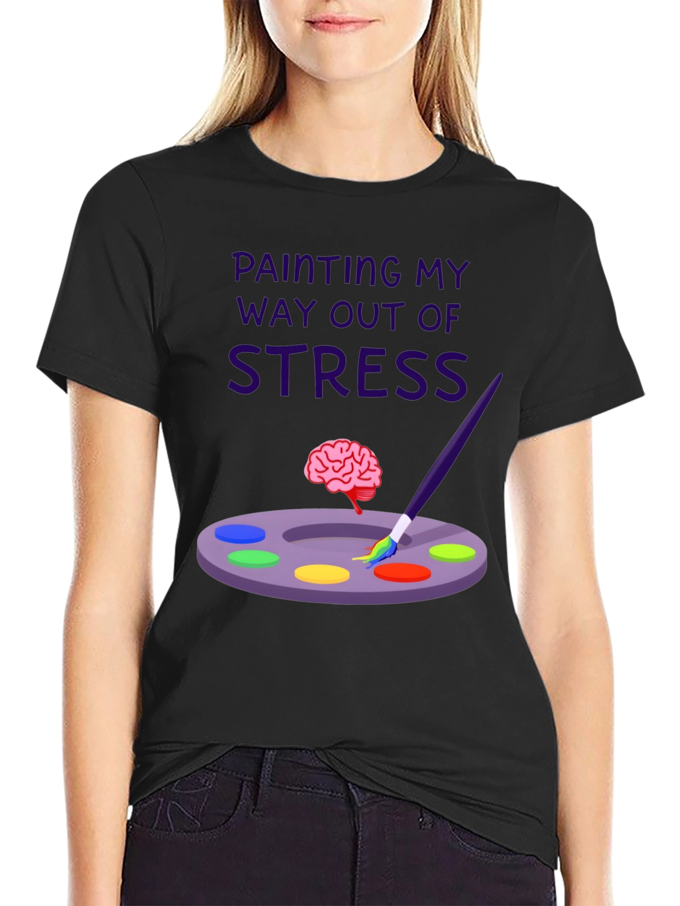 Painting My Way Out of Stress T-Shirt