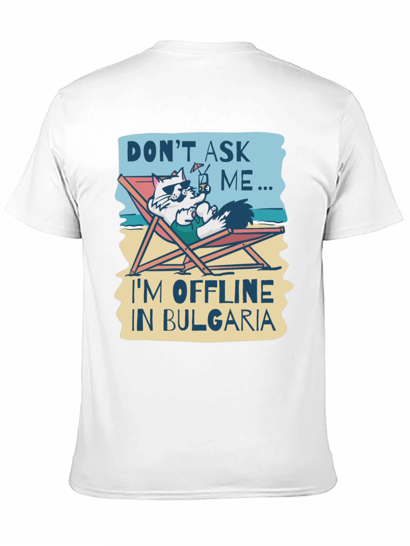 Dont Ask Me Im Offline in Bulgaria T-Shirt
