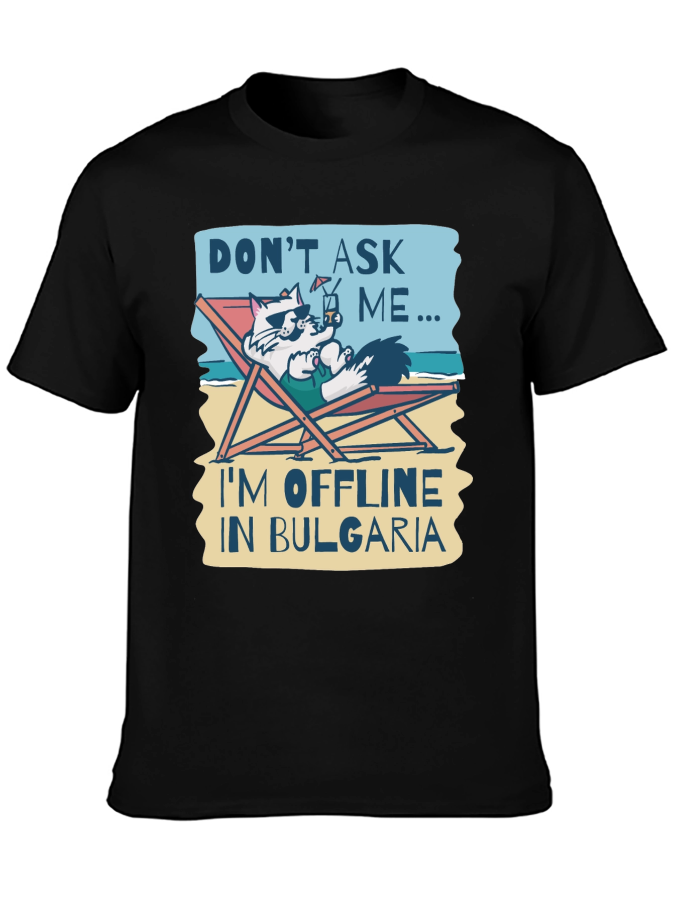 Dont Ask Me Im Offline in Bulgaria T-Shirt