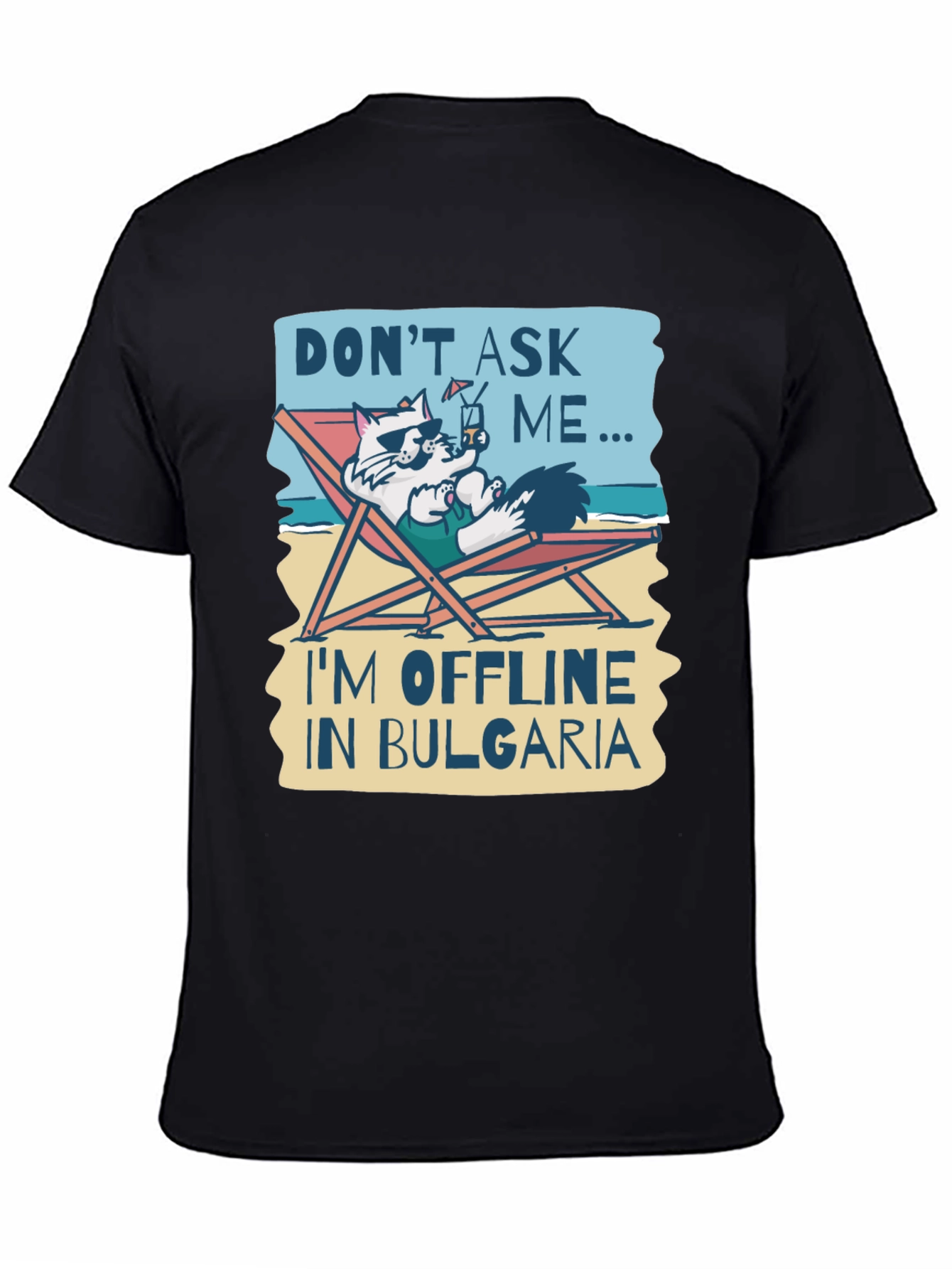 Dont Ask Me Im Offline in Bulgaria T-Shirt
