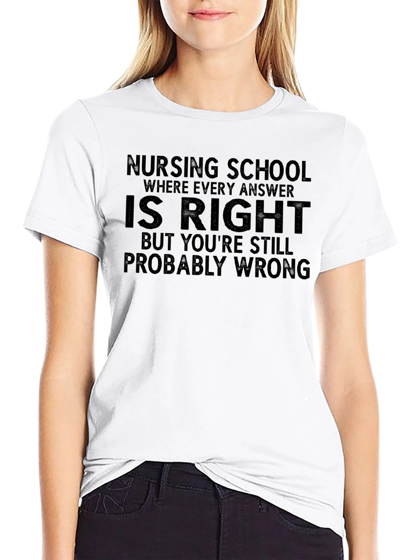 Nursing School Funny T-Shirt - Probably Wrong
