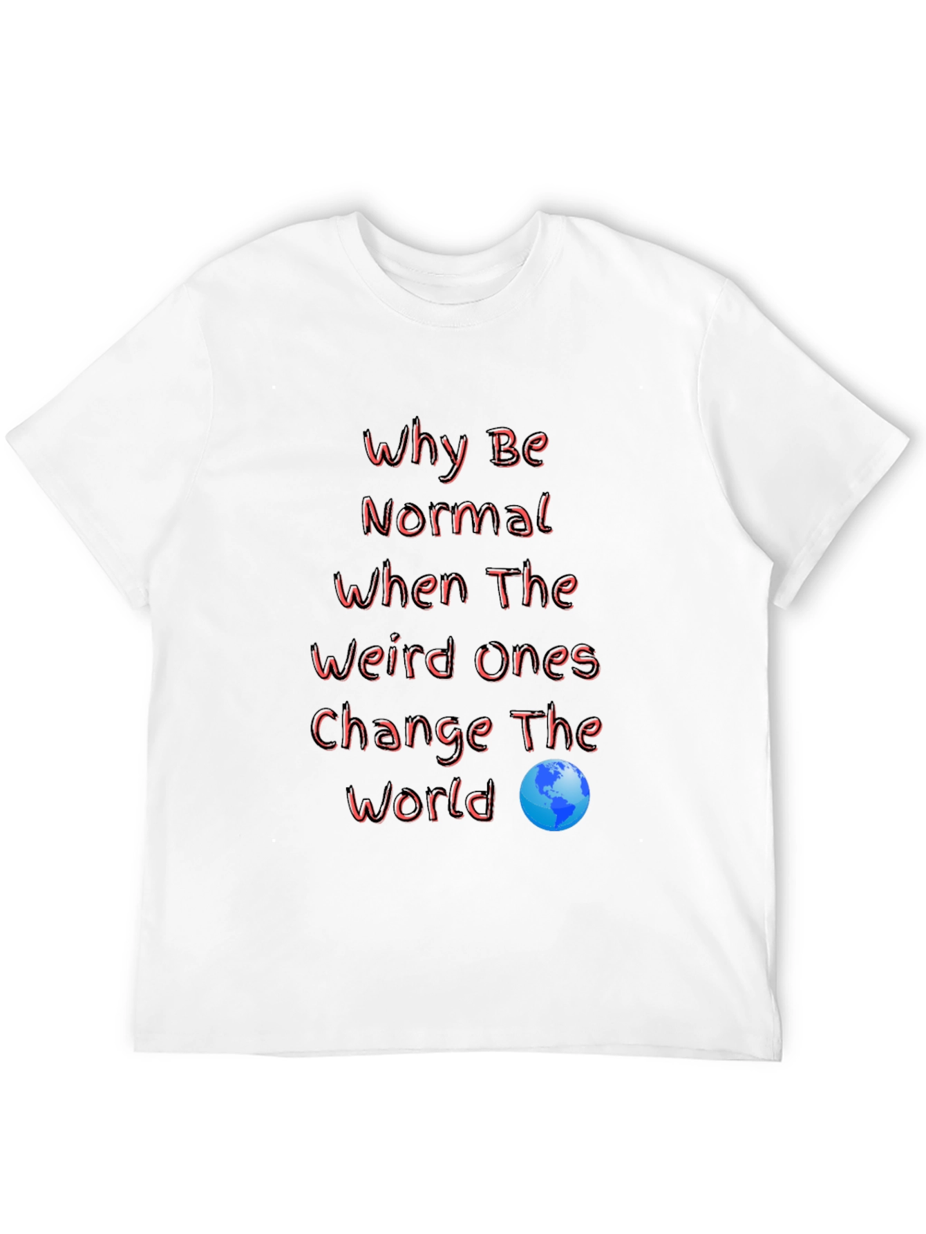 Unique Weird Ones Change The World Graphic Tee