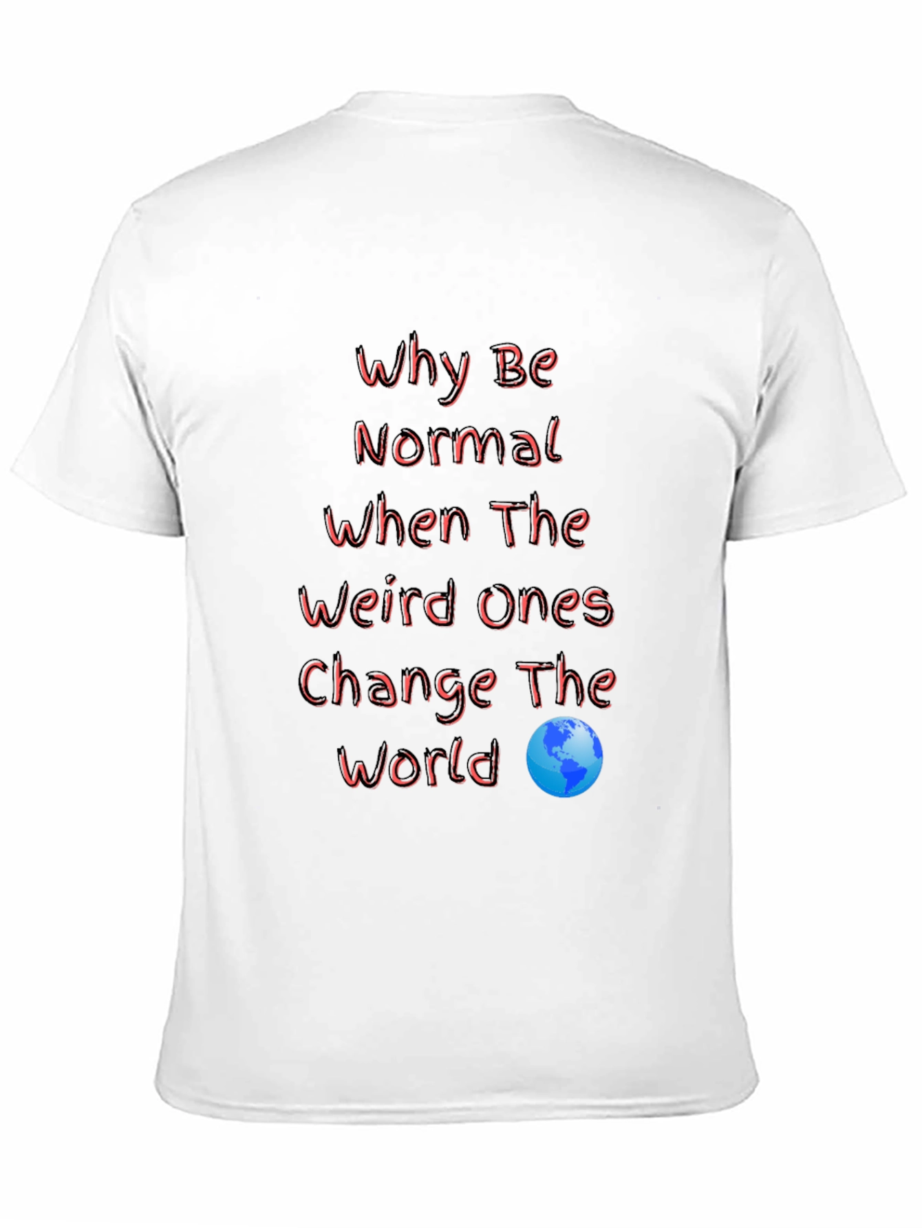 Unique Weird Ones Change The World Graphic Tee