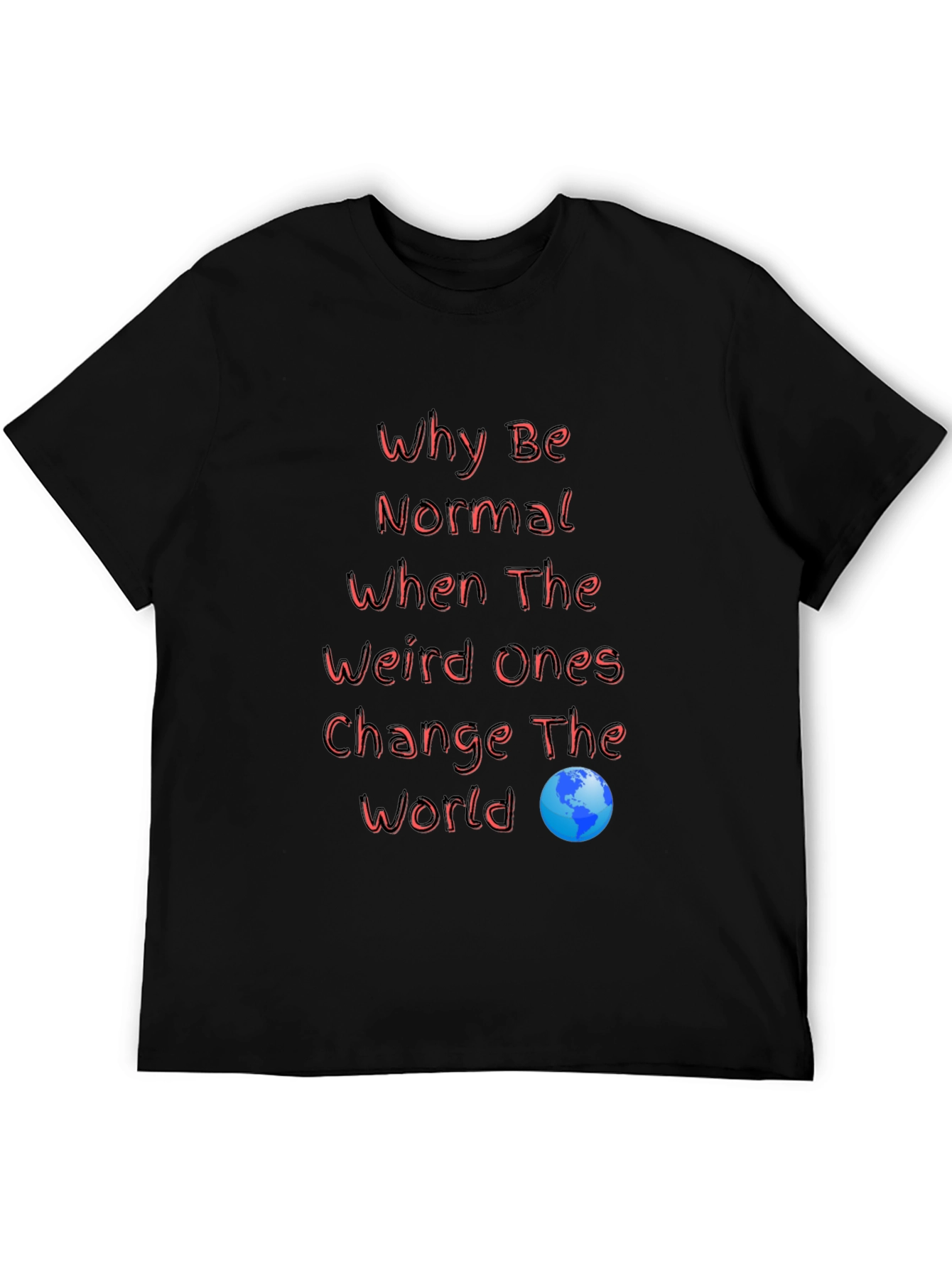 Unique Weird Ones Change The World Graphic Tee