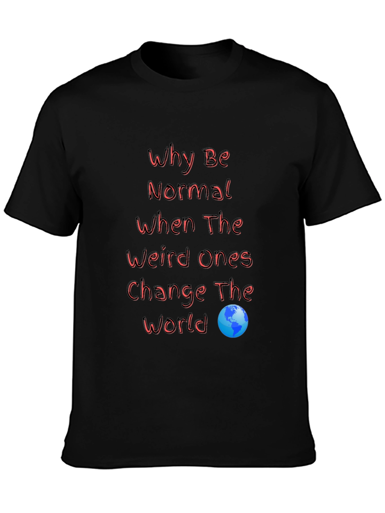 Unique Weird Ones Change The World Graphic Tee