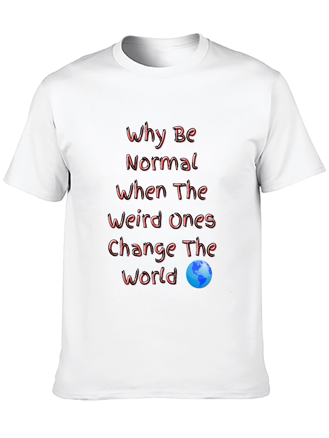 Unique Weird Ones Change The World Graphic Tee