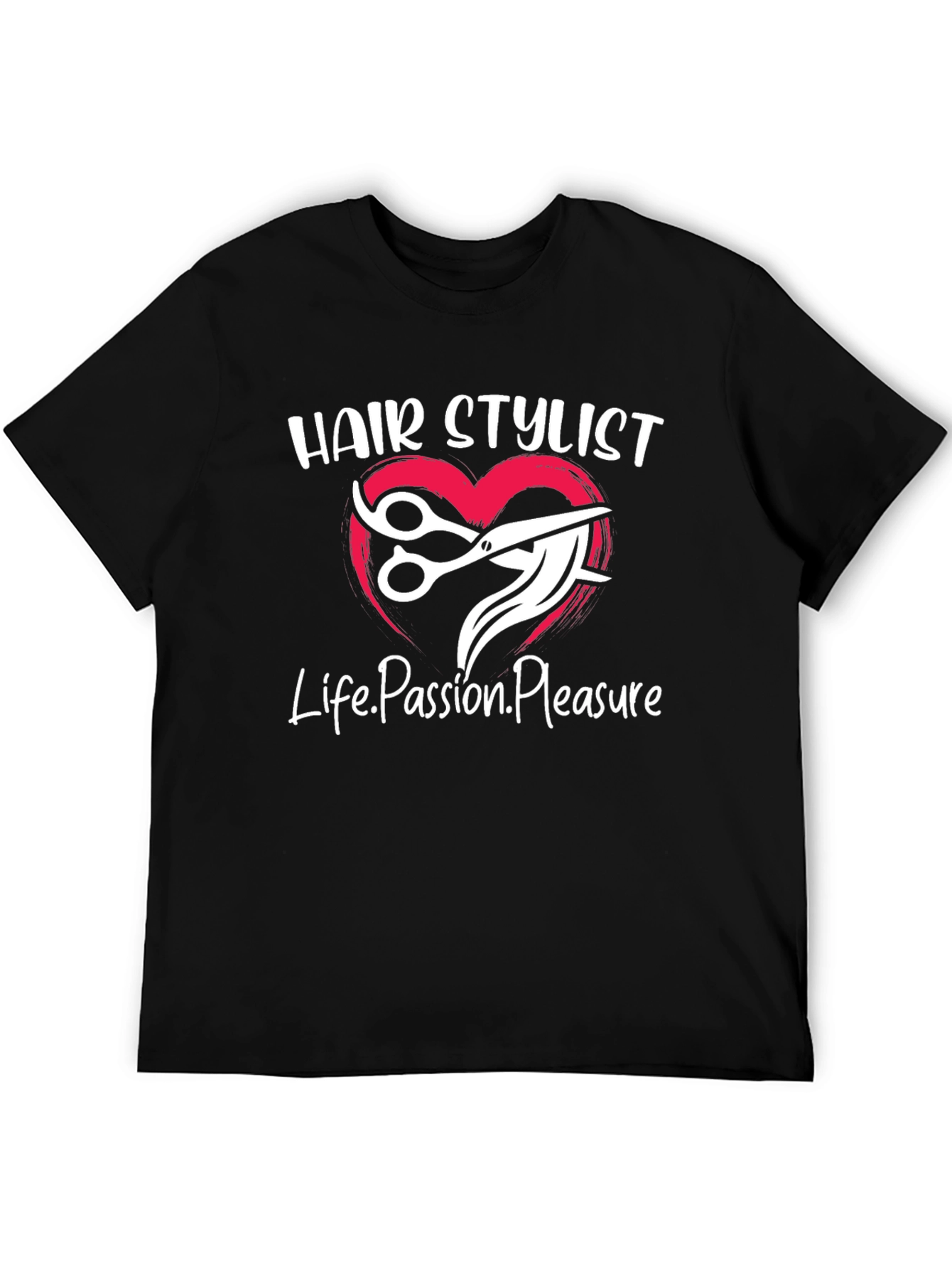 Hair Stylist Tee - Life Passion Pleasure