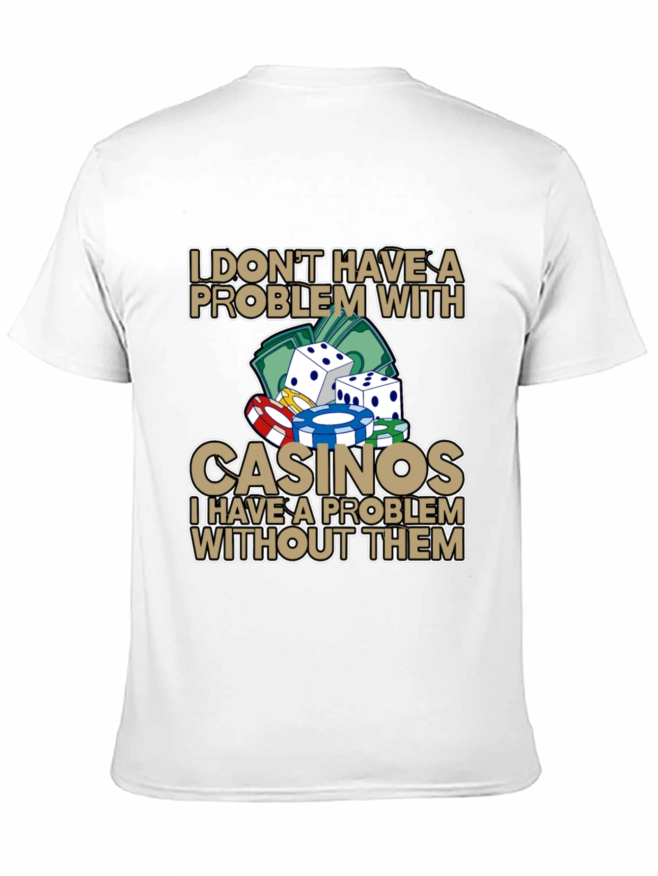 Casino Lover Graphic T-Shirt: I Dont Have A Problem