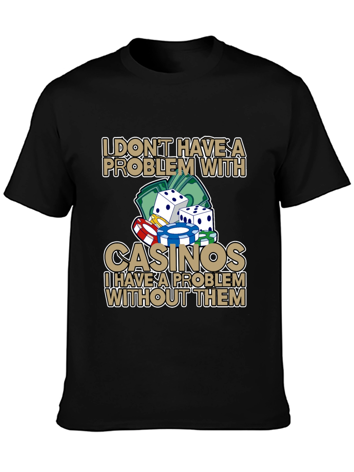 Casino Lover Graphic T-Shirt: I Dont Have A Problem