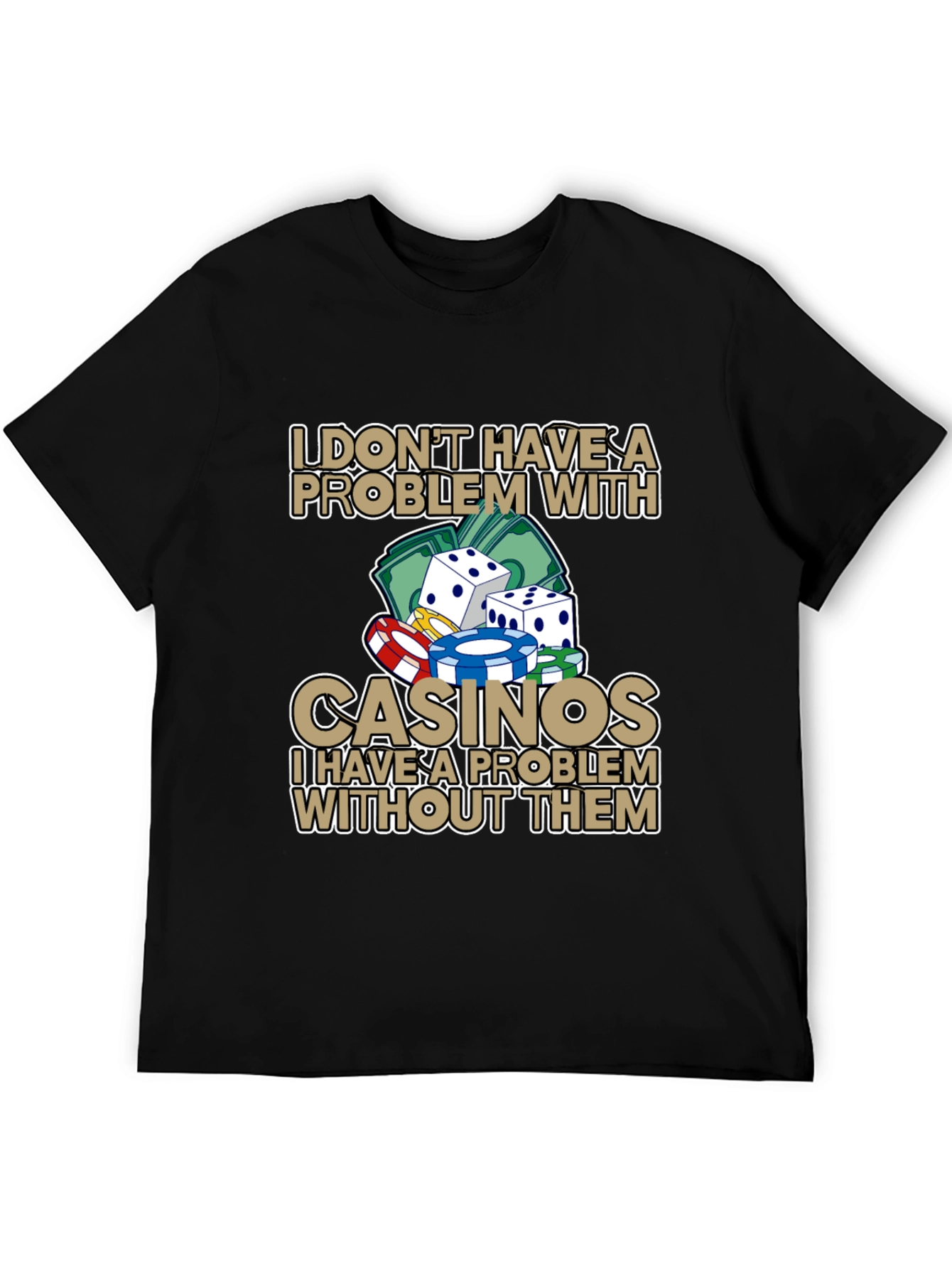 Casino Lover Graphic T-Shirt: I Dont Have A Problem