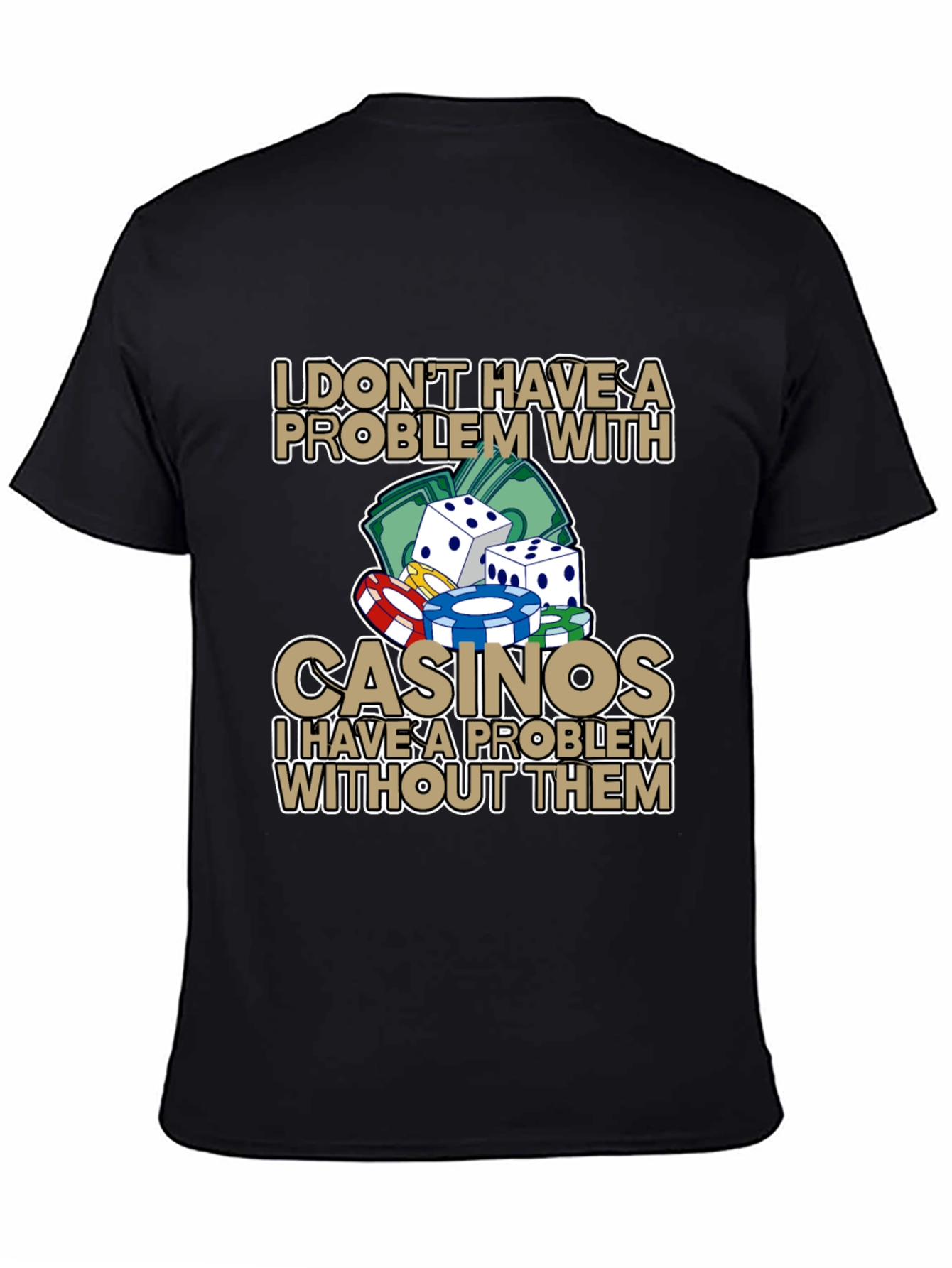 Casino Lover Graphic T-Shirt: I Dont Have A Problem